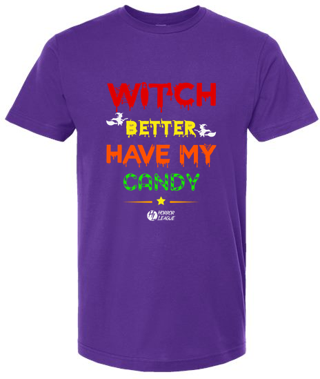 Witch Better Have My Candy Unisex Tee